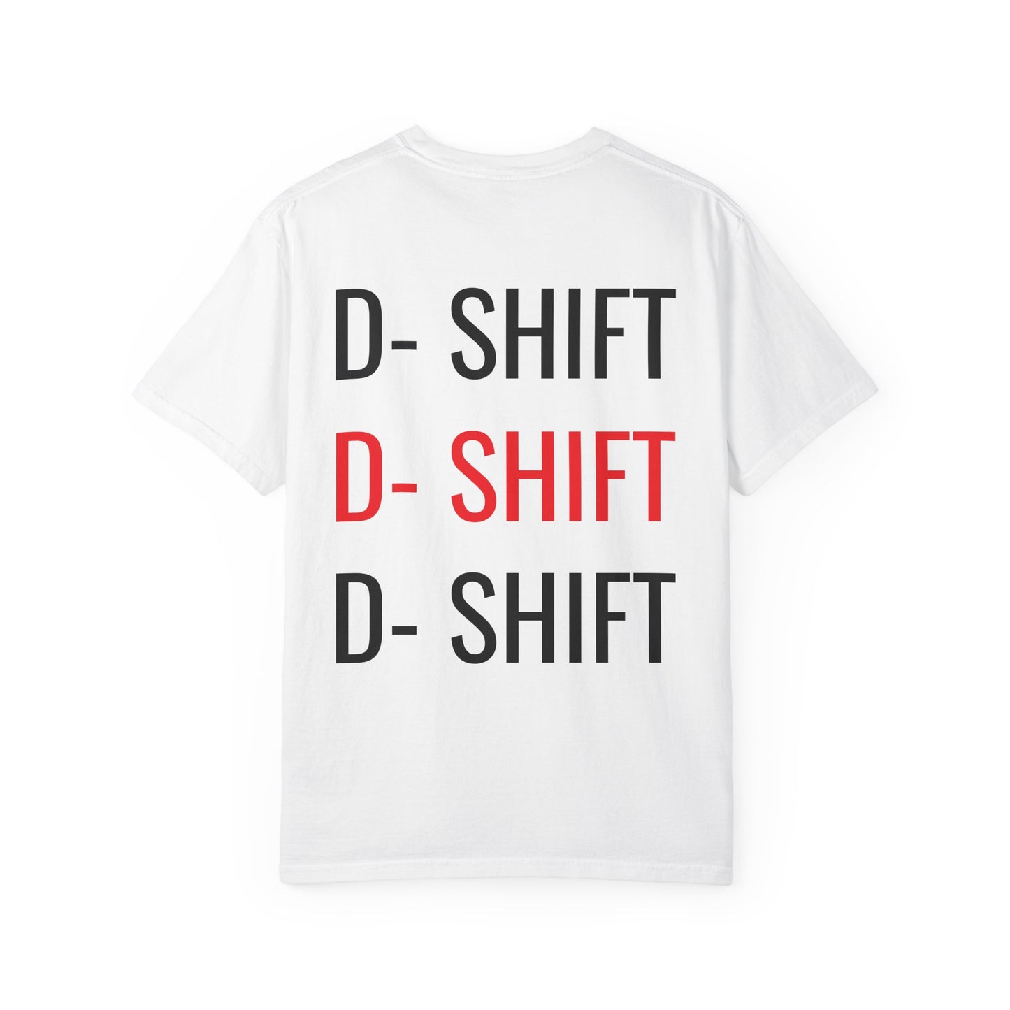 D- SHIFT T- SHIRT