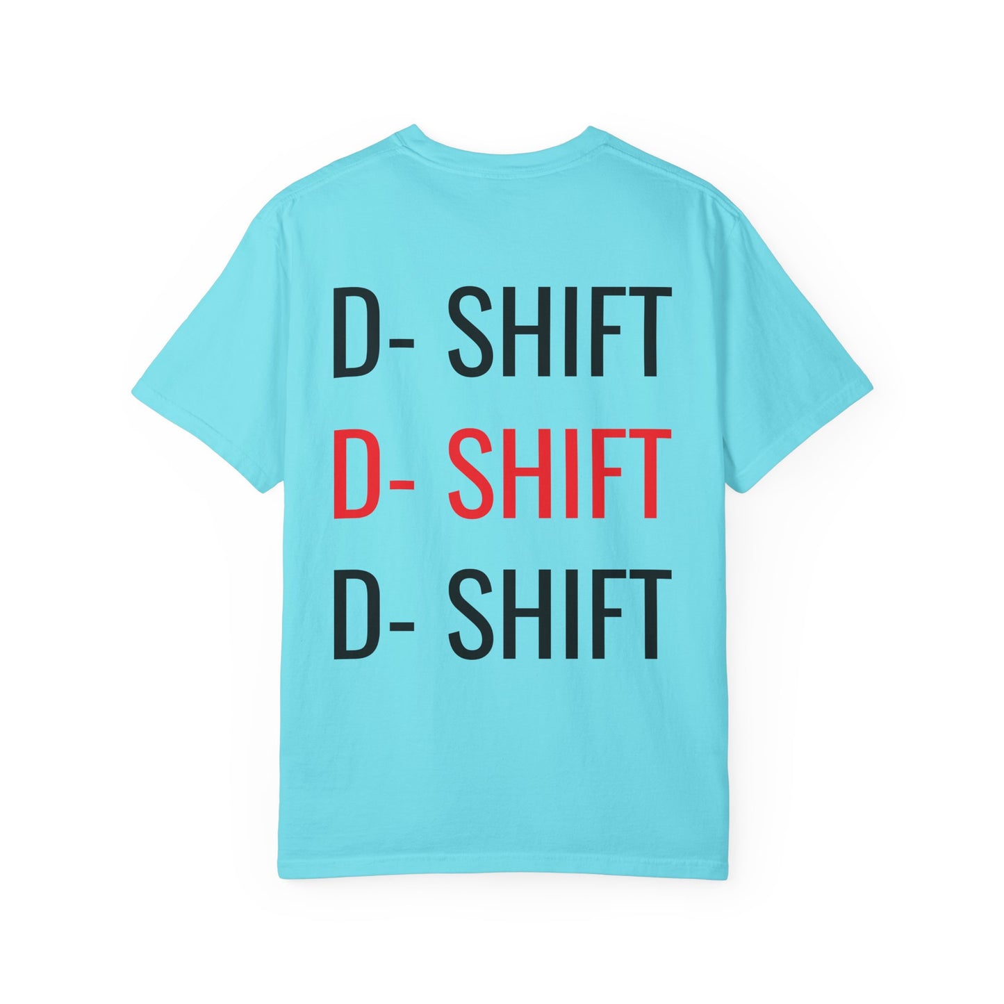 D- SHIFT T- SHIRT