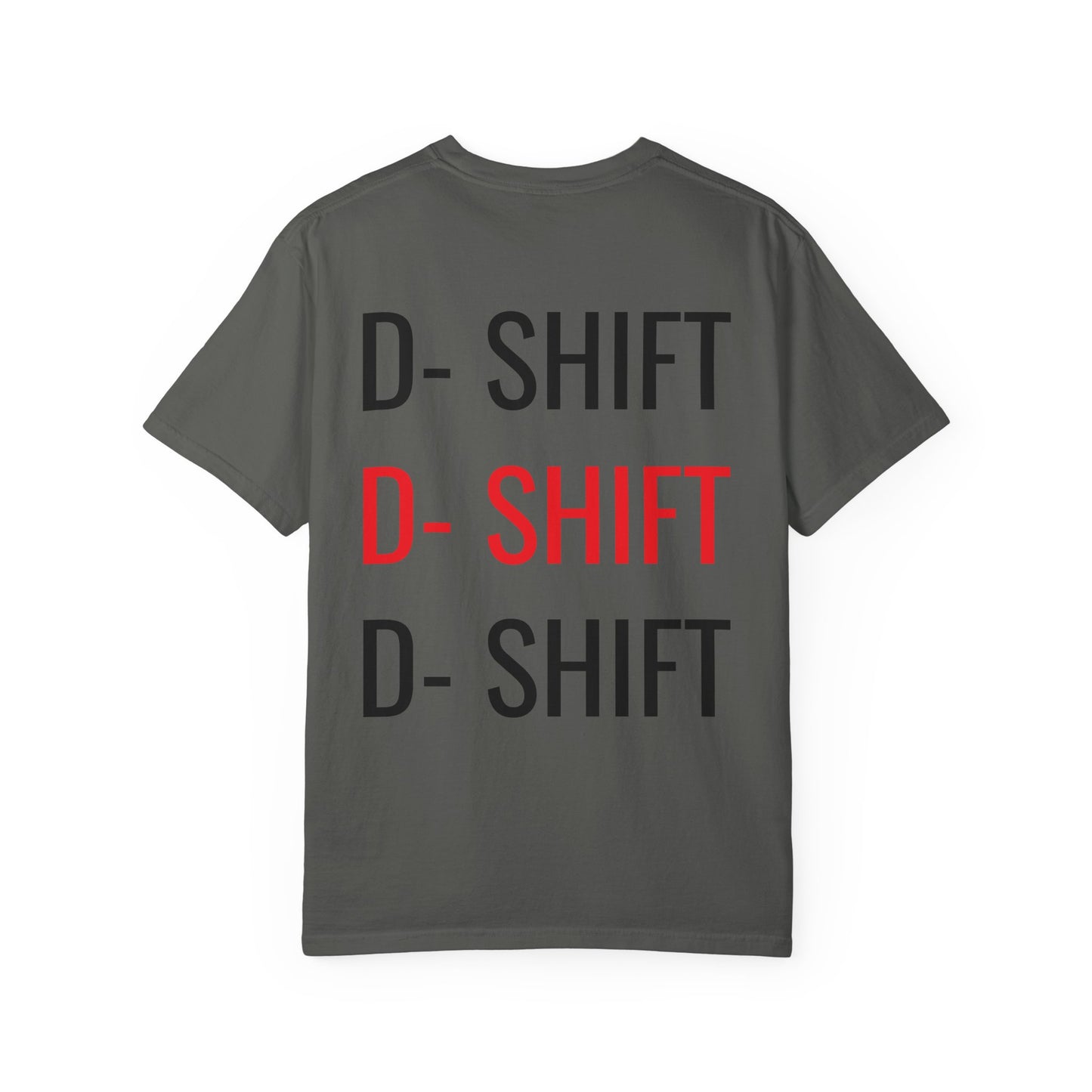 D- SHIFT T- SHIRT