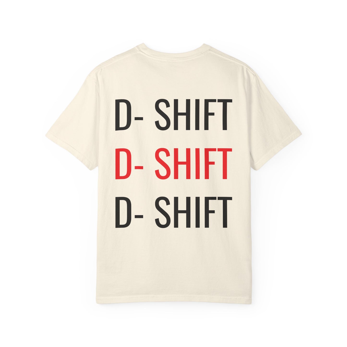 D- SHIFT T- SHIRT