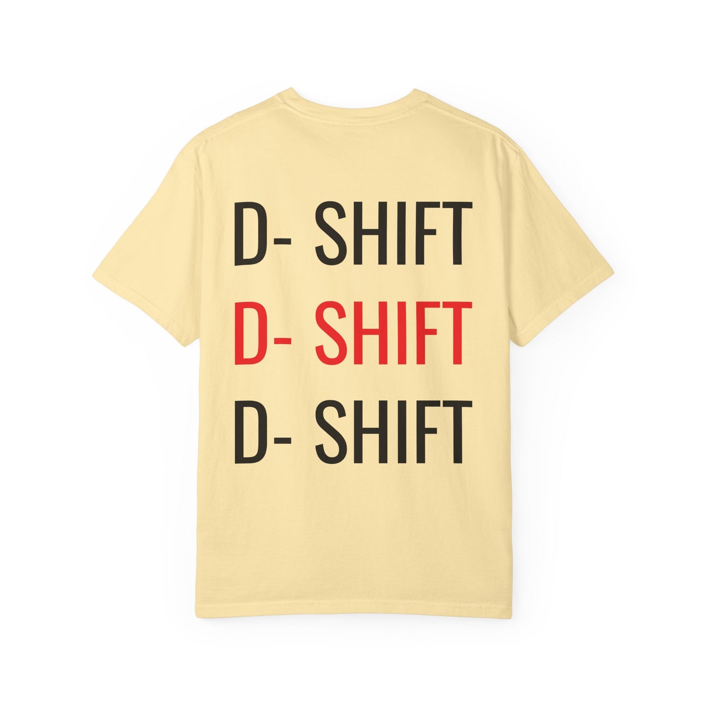 D- SHIFT T- SHIRT